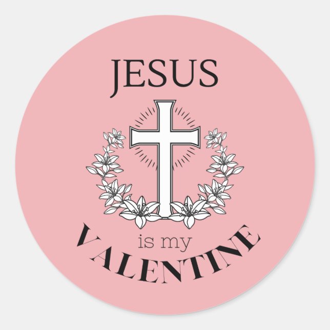 Jesus Is My Valentine    Classic Round Sticker (Front)