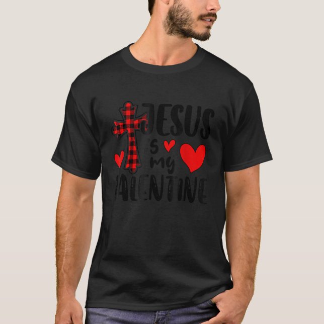 Jesus Is My Valentine Cross Plaid Valentines Day C T-Shirt (Front)