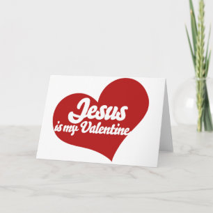 Jesus is my Valentine Holiday Card