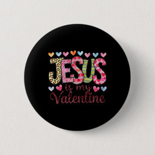 Jesus Is My Valentine Religious God Christian Vale 6 Cm Round Badge