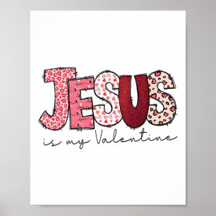 Jesus Is My Valentine Religious God Christian Vale Poster