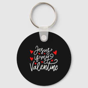 Jesus Is My Valentine Shirt Christian Valentines D Key Ring