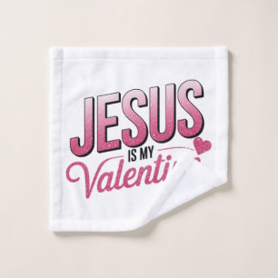 Jesus Is My Valentine Wash Cloth