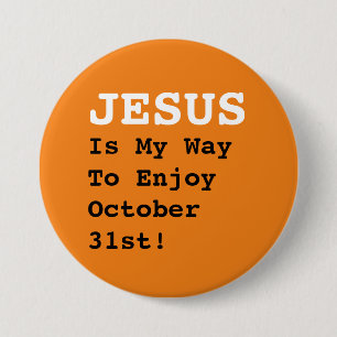 "JESUS Is My Way To Enjoy October 31st!" - Funny  7.5 Cm Round Badge
