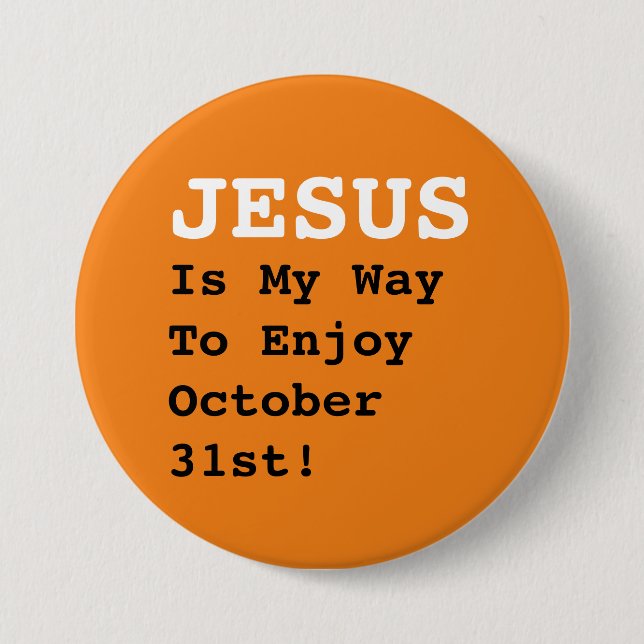 "JESUS Is My Way To Enjoy October 31st!" - Funny  7.5 Cm Round Badge (Front)