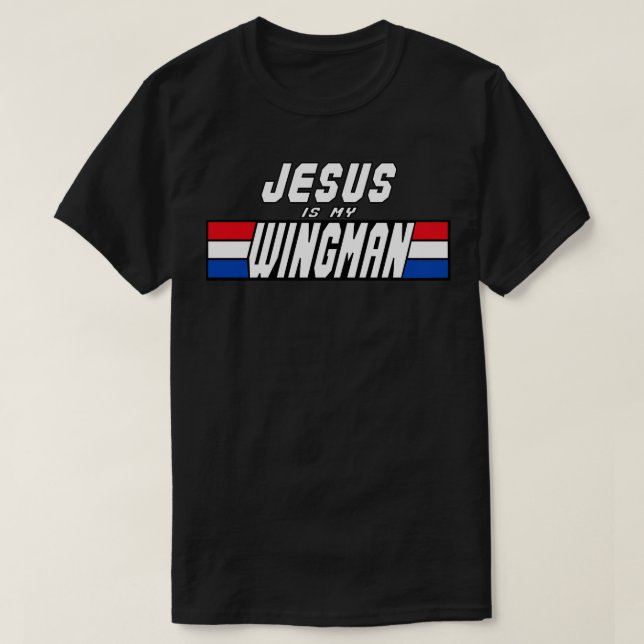 Jesus Is My Wingman Christian Clothing Jesus Lord  T-Shirt (Design Front)