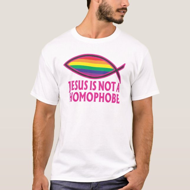 Jesus Is Not A Homophobe T-Shirt (Front)