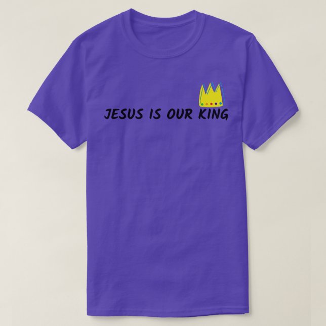Jesus is our King With Crown Illustration 1 T-Shirt (Design Front)
