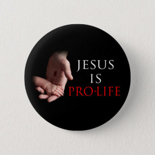 Jesus Is Pro-Life 6 Cm Round Badge