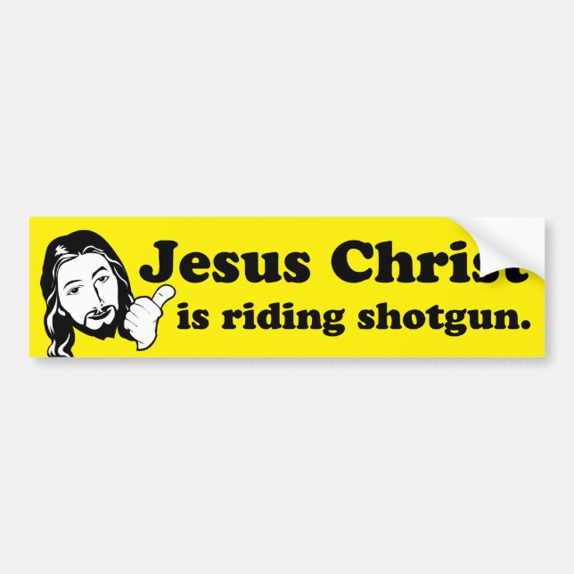 Jesus is riding shotgun Bumper Sticker (Front)