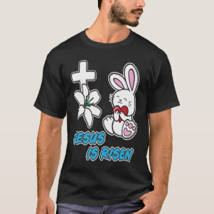 Jesus Is Risen Christian Easter Cute Bunny He Is R T-Shirt