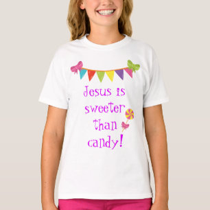 Jesus is Sweeter than Candy T-Shirt