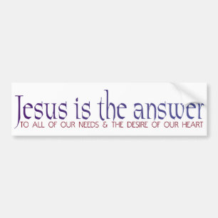 Jesus Is The Answer Bumper Sticker