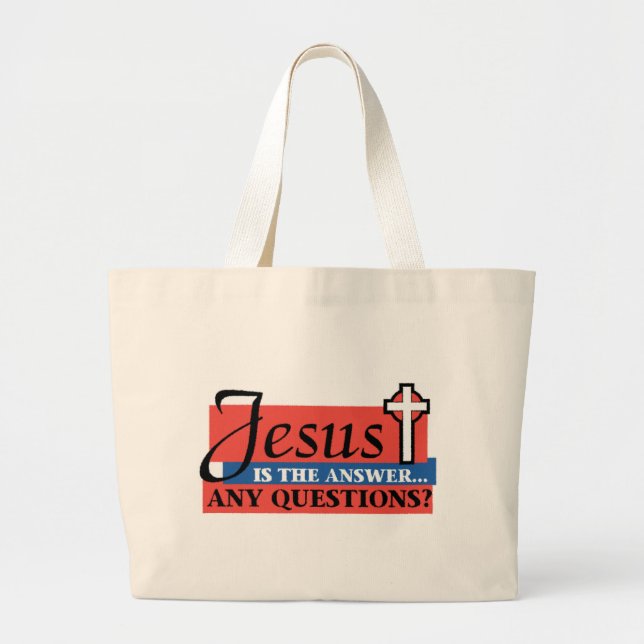 Jesus Is The Answer Large Tote Bag (Front)