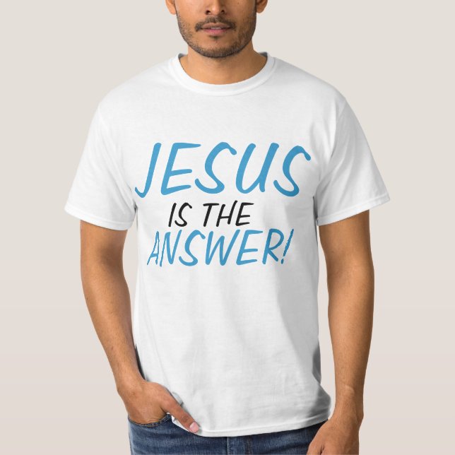JESUS is the ANSWER! T-Shirt (Front)