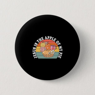 Jesus Is The Apple Of My Pie Autumn Pie Thanksgivi 6 Cm Round Badge