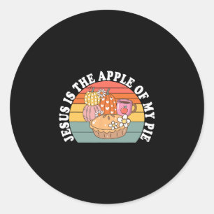 Jesus Is The Apple Of My Pie Autumn Pie Thanksgivi Classic Round Sticker