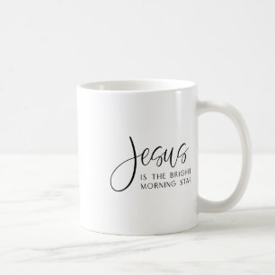 Jesus Is The Bright Morning Star Easter Jesus Chri Coffee Mug