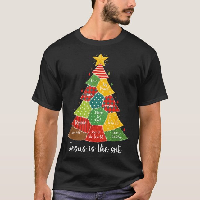 Jesus Is The Gift Christmas Tree Patchwork Scriptu T-Shirt (Front)