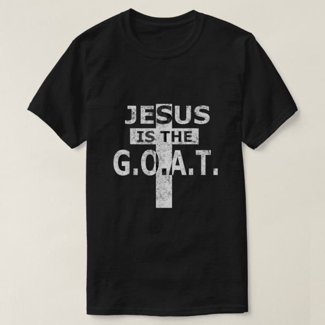 Jesus Is The GOAT  T-Shirt (Design Front)
