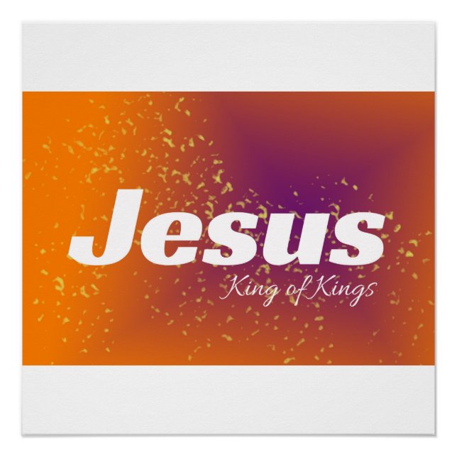 Jesus is the King of Kings Christian Design Poster (Front)