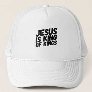 Jesus Is The King Trucker Hat