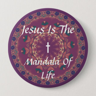 JESUS IS THE MANDALA OF LIFE 10 CM ROUND BADGE