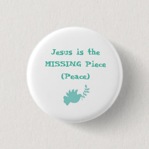 Jesus is the missing piece (peace) Button