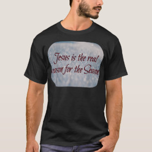 Jesus is the real reason for the Season T-Shirt