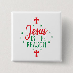 Jesus Is The Reason 15 Cm Square Badge
