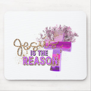 Jesus is the Reason Christian Mouse Pad