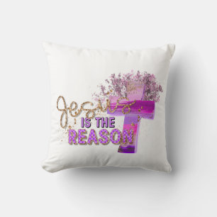 Jesus is the Reason Christian Throw Pillow