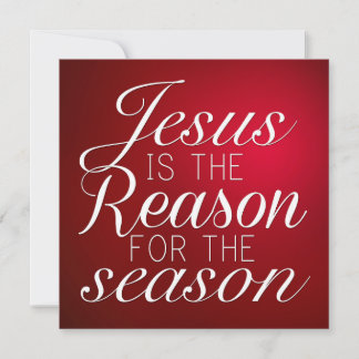 Jesus Is The Reason Christmas Invitation