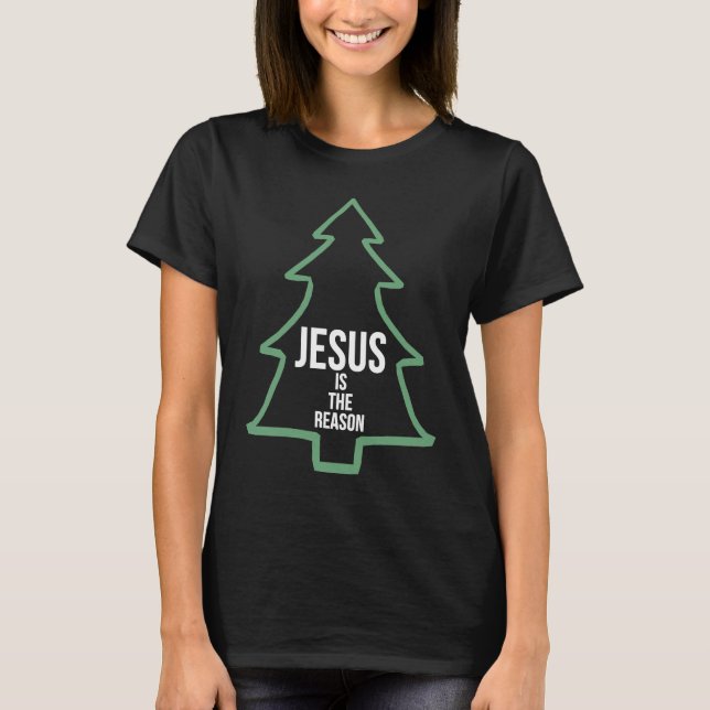 Jesus Is The Reason Christmas Tree T-Shirt (Front)