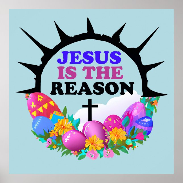 Jesus is the Reason - Easter Poster (Front)