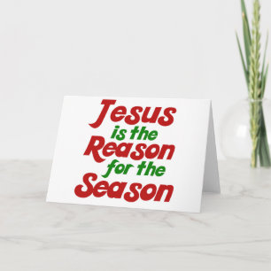 Jesus is the Reason for the Christmas Season Holiday Card