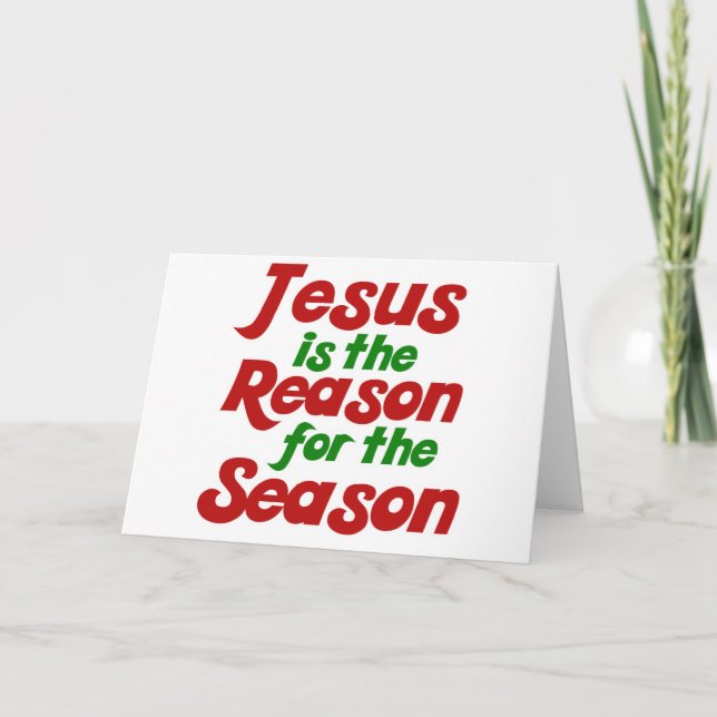 Jesus is the Reason for the Christmas Season Holiday Card (Front)
