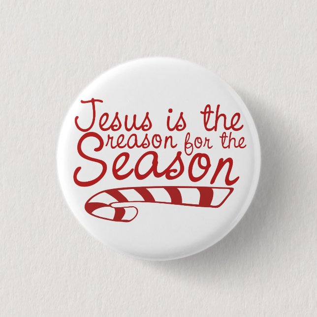 Jesus is the Reason for the Season 3 Cm Round Badge (Front)