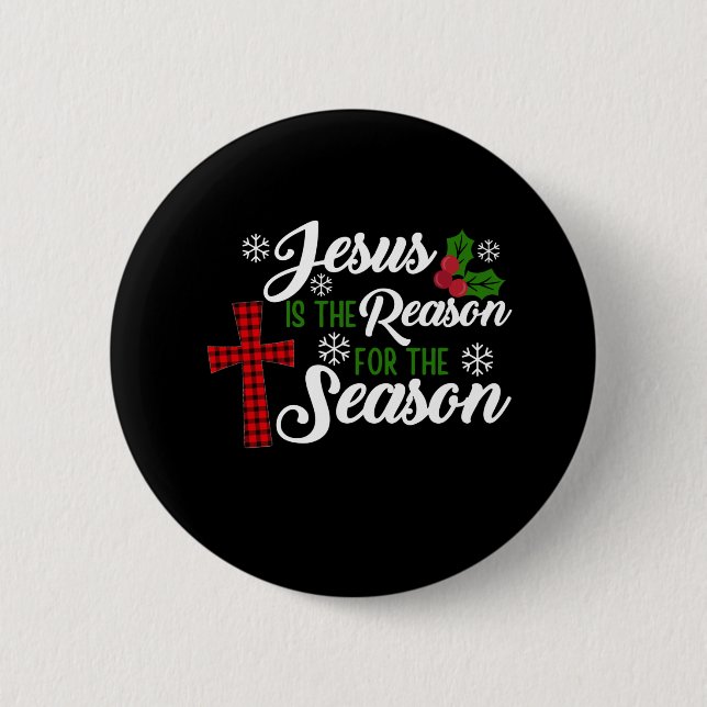 Jesus Is The Reason For The Season 6 Cm Round Badge (Front)