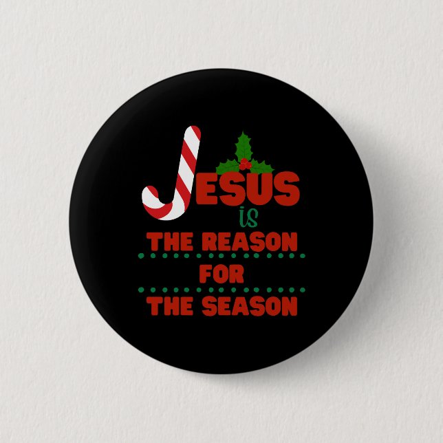 Jesus is the reason for the season 6 cm round badge (Front)