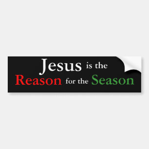 Jesus is the Reason for the Season Bumper Sticker