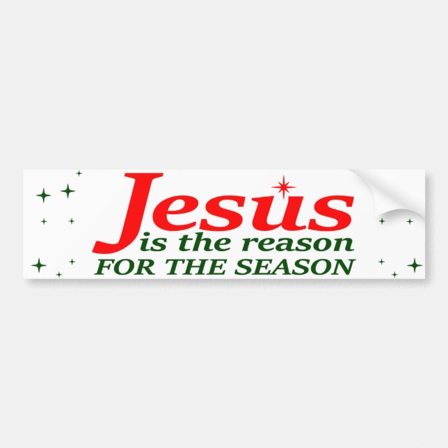Jesus is The Reason for The Season Bumper Sticker (Front)