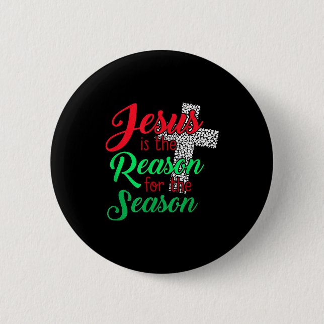 Jesus Is The Reason For The Season Christian Chris 6 Cm Round Badge (Front)