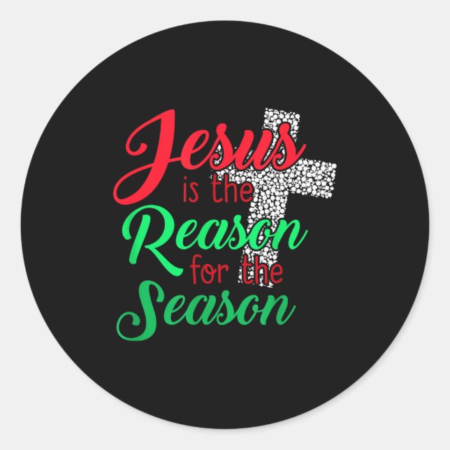 Jesus Is The Reason For The Season Christian Chris Classic Round Sticker (Front)