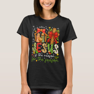 Jesus Is The Reason For The Season Christian Chris T-Shirt