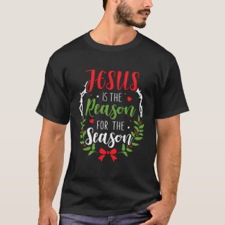 Jesus Is The Reason For The Season Christian Chris T-Shirt
