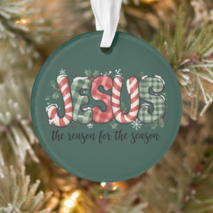Jesus Is The Reason For The Season Christian Faith Ornament