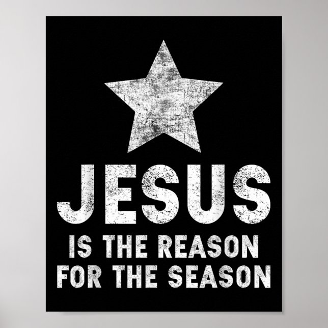 Jesus Is The Reason For The Season Christian Faith Poster (Front)