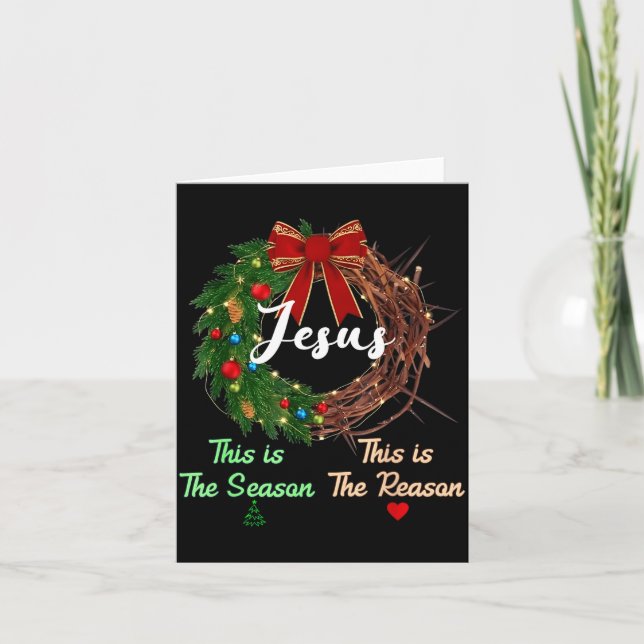 Jesus Is The Reason For The Season Christian Xmas  Card (Front)