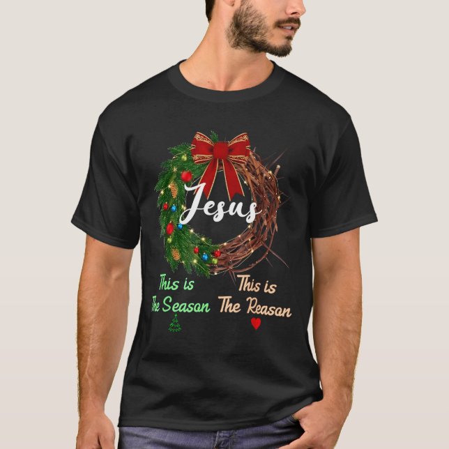 Jesus Is The Reason For The Season Christian Xmas  T-Shirt (Front)